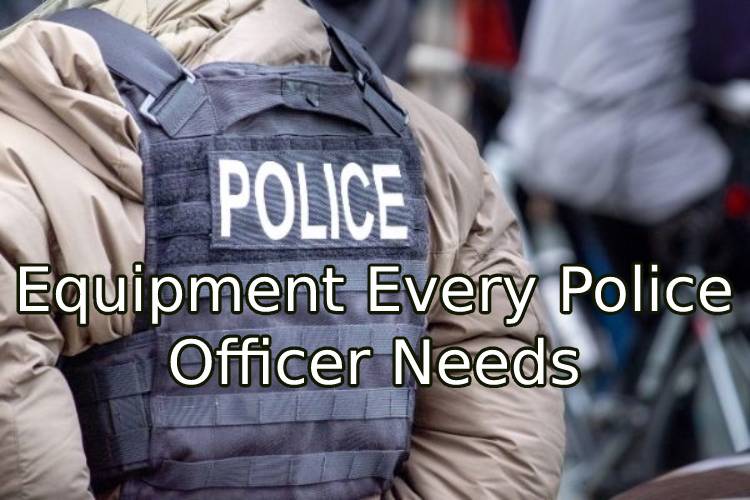 The 4 Pieces Of Equipment Every Police Officer Needs Best Guide Atbuz 