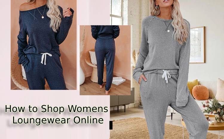 How to Shop Womens Loungewear Online