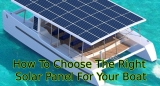 How To Choose The Right Solar Panel For Your Boat